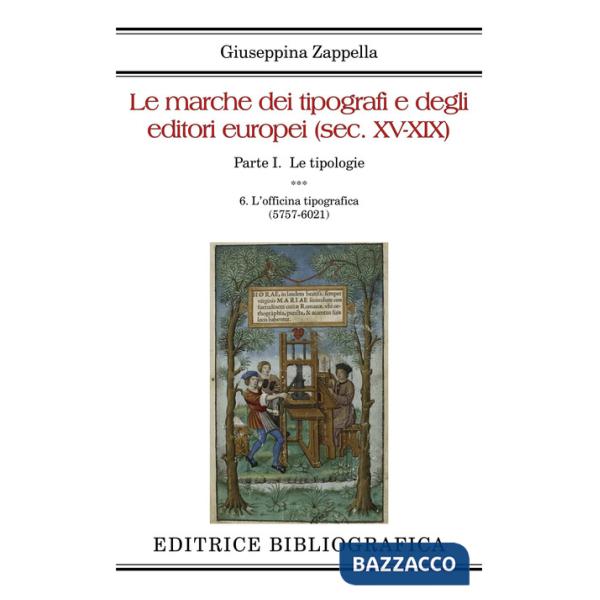 Marche dei tipografi e degli editori europei (sec. XV-XIX) (Le). Vol. 6: L' officina tipografica (5757-6021)