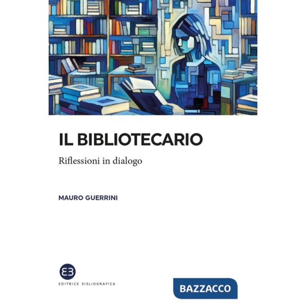 Bibliotecario. Riflessioni in dialogo (Il)