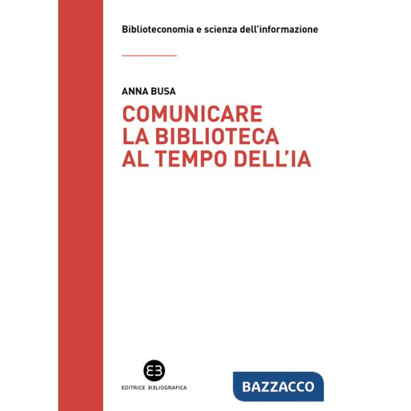 Comunicare la biblioteca al tempo dell'IA. Strategie e nuovi scenari da esplorare