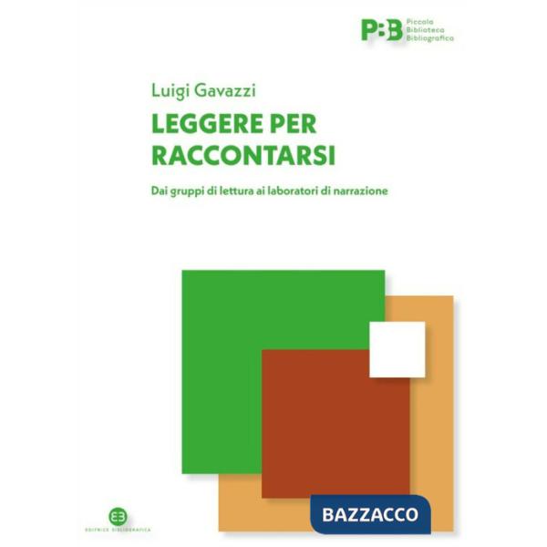 Leggere per raccontarsi. Dai gruppi di lettura ai laboratori di narrazione