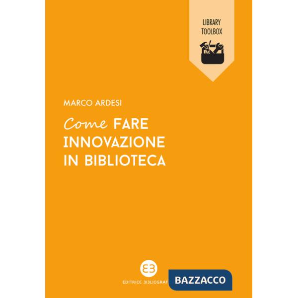 Come fare innovazione in biblioteca