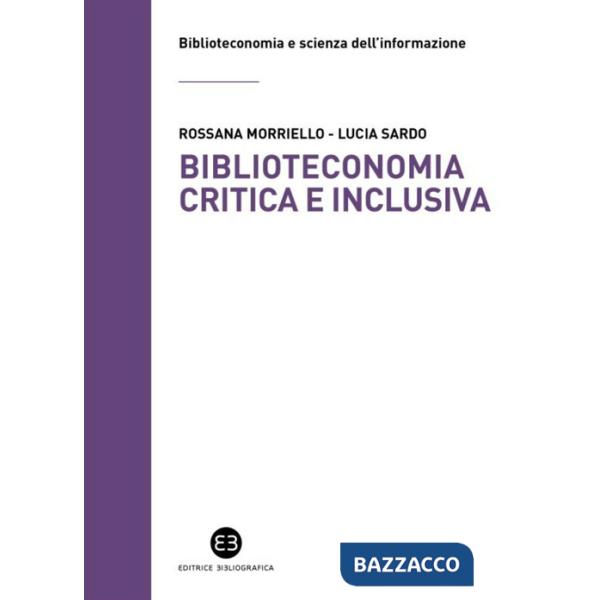 Biblioteconomia critica e inclusiva. Teorie, pratiche e prospettive