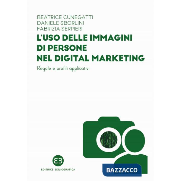 Uso delle immagini di persone nel digital marketing. Regole e profili applicativi (L')