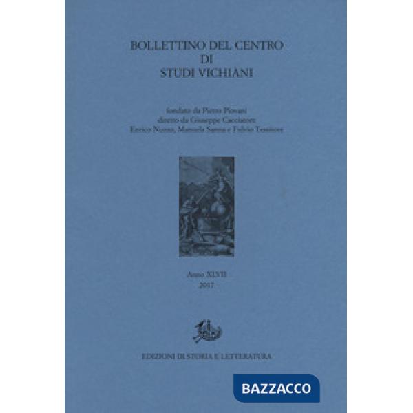 Bollettino del Centro di studi vichiani (2017). Vol. 47