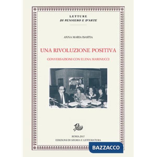 Rivoluzione positiva. Conversazioni con Elena Marinucci (Una)