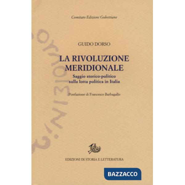 Rivoluzione meridionale. Saggio storico-politico sulla lotta politica in Italia. Nuova ediz. (La)