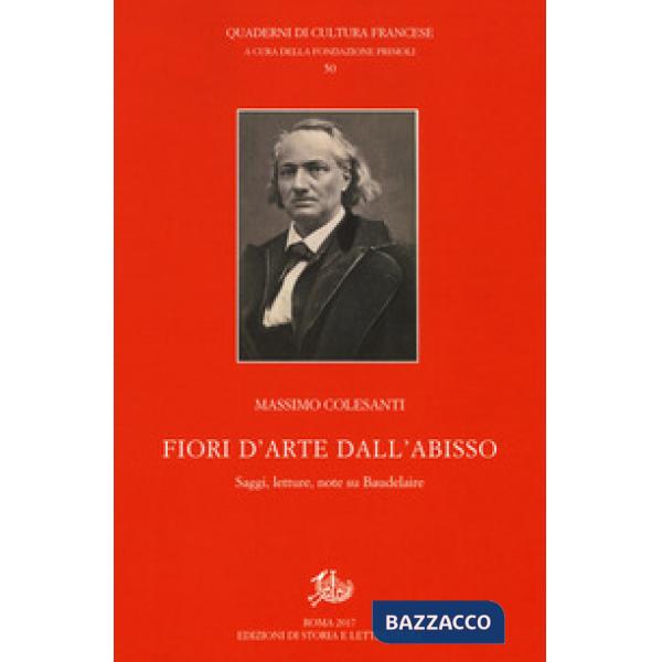 Fiori d'arte dall'abisso. Saggi, letture, note su Baudelaire