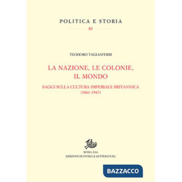 Nazione, le colonie, il mondo. Saggi sulla cultura imperiale britannica (1861-19