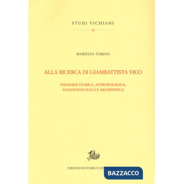 Alla ricerca di Giambattista Vico. Indagine storica, antropologica, paleopatolog