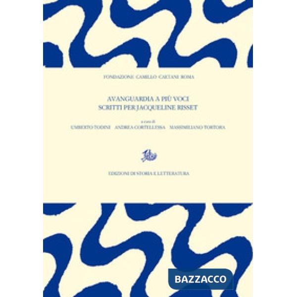 Avanguardia a più voci. Scritti per Jacqueline Risset