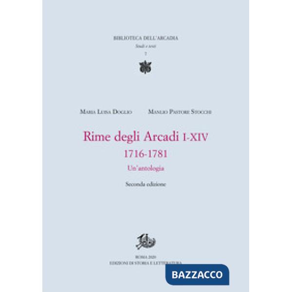 Rime degli Arcadi I-XIV, 1716-1781. Un'antologia