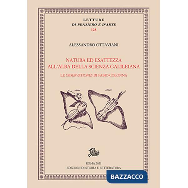 Natura ed esattezza all'alba della scienza galileiana. Le «Observationes» di Fabio Colonna