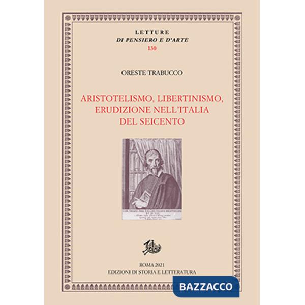 Aristotelismo, libertinismo, erudizione nell'Italia del Seicento
