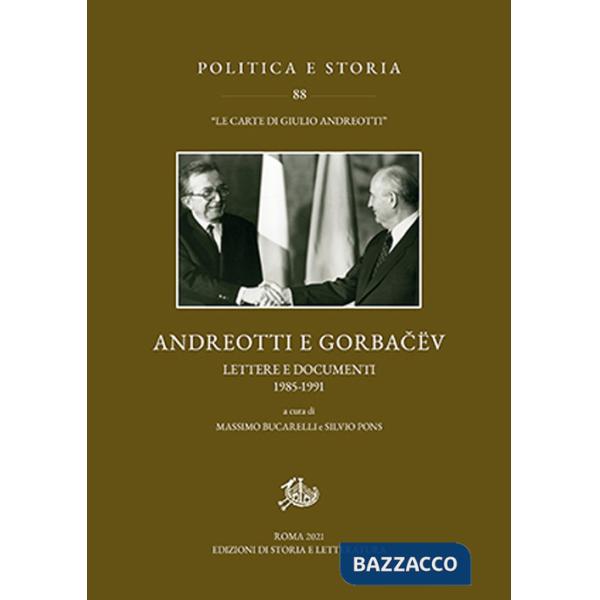 Andreotti e Gorbacëv. Lettere e documenti 1985-1991