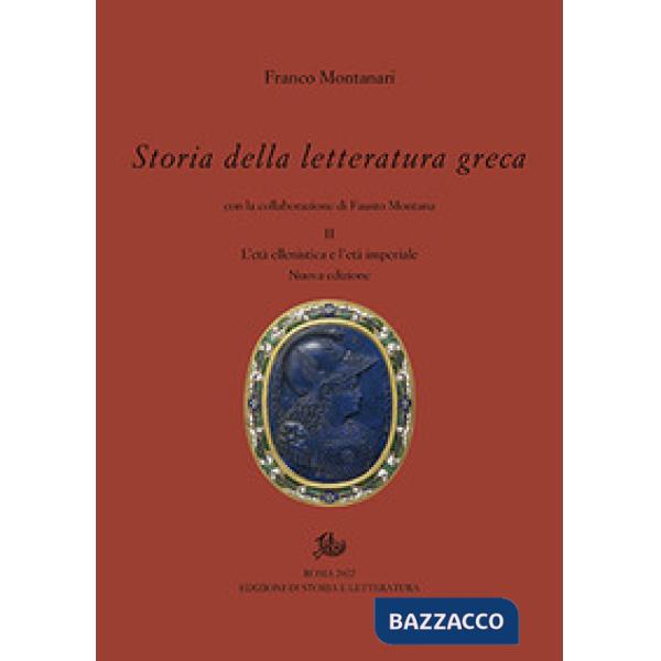 Storia della letteratura greca. Nuova ediz.. Vol. 2: L' età ellenistica e imperiale