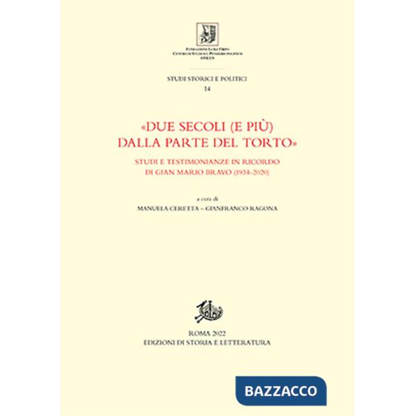«Due secoli (e più) dalla parte del torto». Studi e testimonianze in ricordo di Gian Mario Bravo (1934-2020)