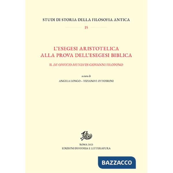 Esegesi aristotelica alla prova dell'esegesi biblica. Il «De opificio mundi» di Giovanni Filopono (L')