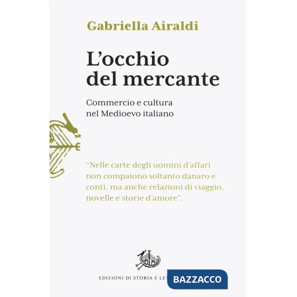 Occhio del mercante. Commercio e cultura nel Medioevo italiano (L')