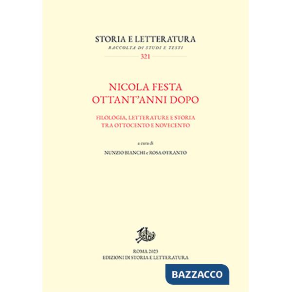 Nicola Festa ottant'anni dopo. Filologia, letterature e storia tra Ottocento e Novecento