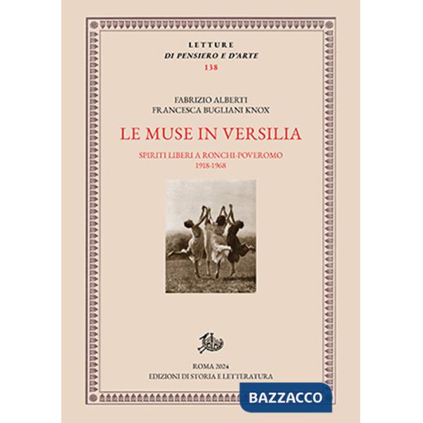 Muse in Versilia. Spiriti liberi a Ronchi-Poveromo 1918-1968 (Le)