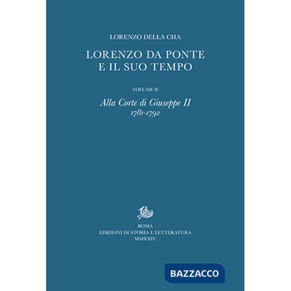 Lorenzo Da Ponte e il suo tempo. Vol. 2: Alla corte di Giuseppe II (1781-1792)