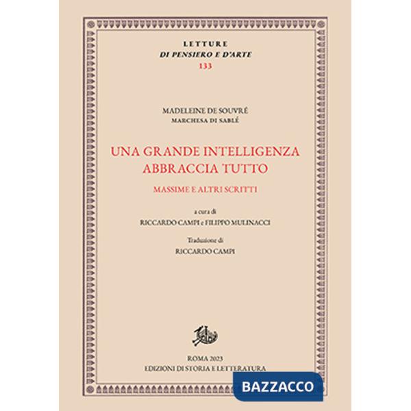 Grande intelligenza abbraccia tutto. Massime e altri scritti. Ediz. critica (Una)