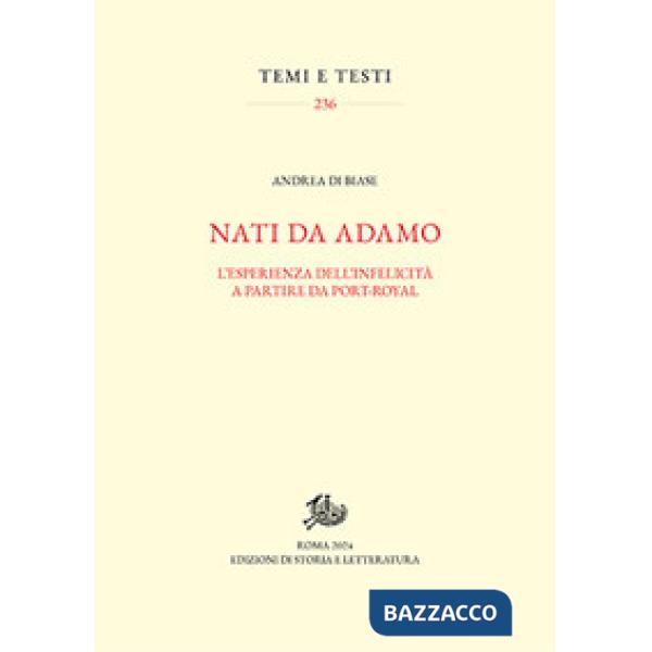 Nati da Adamo. L'esperienza dell'infelicità a partire da Port-Royal