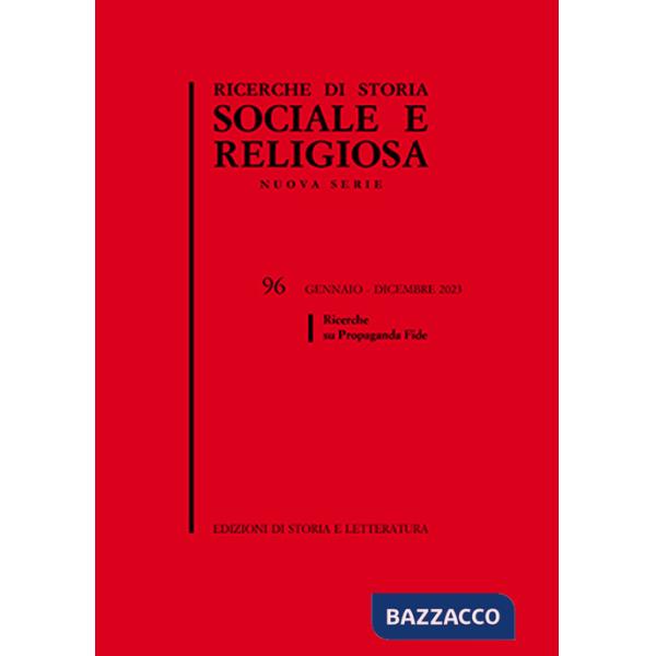 Ricerche di storia sociale e religiosa. Vol. 96: Ricerche su Propaganda Fide