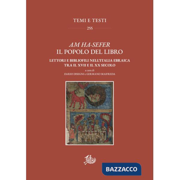 Am Ha-sefer il popolo del libro. Lettori e bibliofili nell'Italia ebraica tra il XVII e il XX secolo