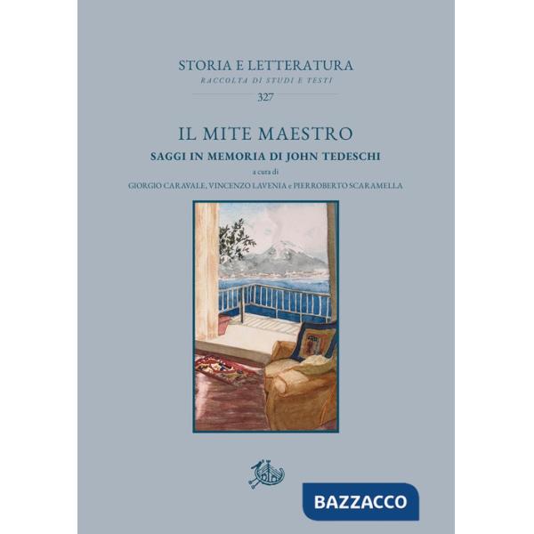 Mite maestro. Saggi in memoria di John Tedeschi (Il)