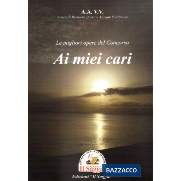 Migliori opere del Concorso «Ai miei cari...» (Le)