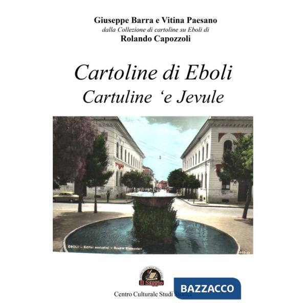 Cartoline di Eboli. Cartuline 'e Jevule. Ediz. illustrata