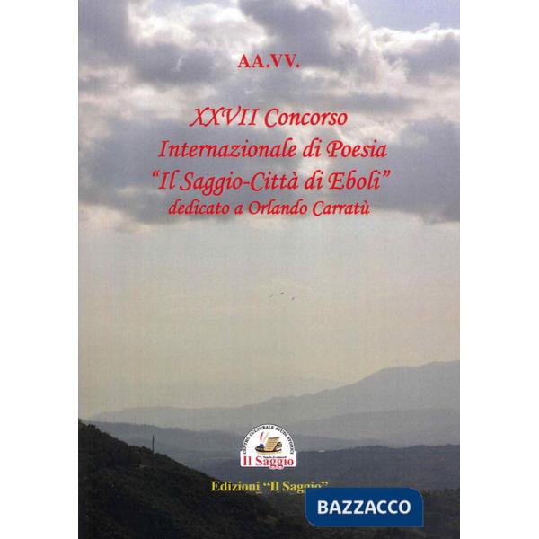 27° concorso internazionale di poesia «Il Saggio - Città di Eboli» dedicato a Orlando Carratù