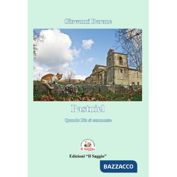 Pastniel. Quando Dio si commosse