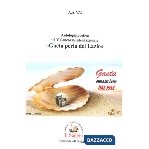 Antologia poetica del V Concorso Internazionale «Gaeta perla del Lazio»