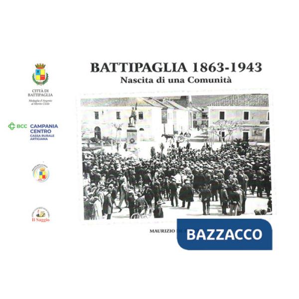 Battipaglia 1863-1943. Nascita di una comunità