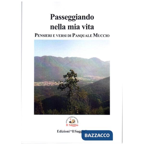 Passeggiando nella mia vita. Pensieri e versi