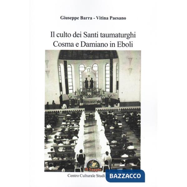 Culto dei Santi taumaturghi Cosma e Damiano in Eboli (Il)