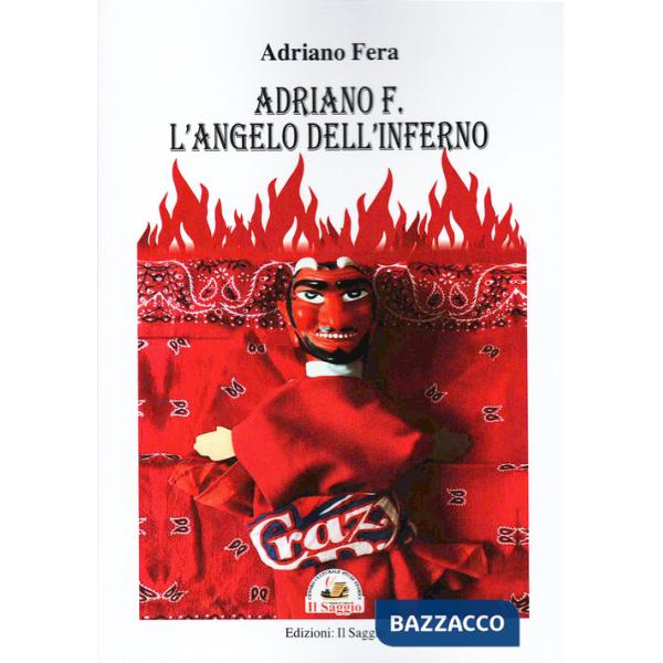 Adriano F. L'angelo dell'inferno