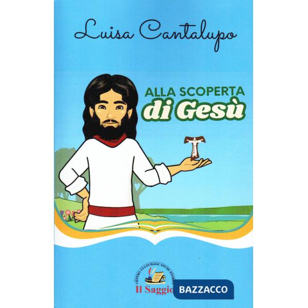 Alla scoperta di Gesù