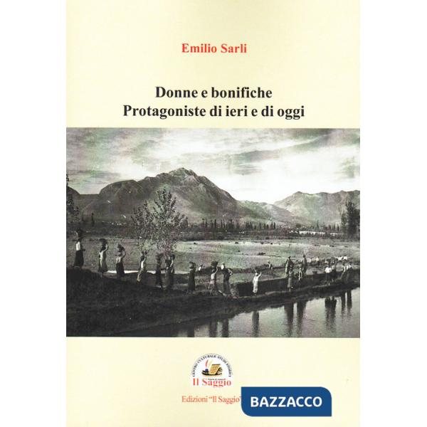 Donne e bonifiche. Protagoniste di ieri e di oggi