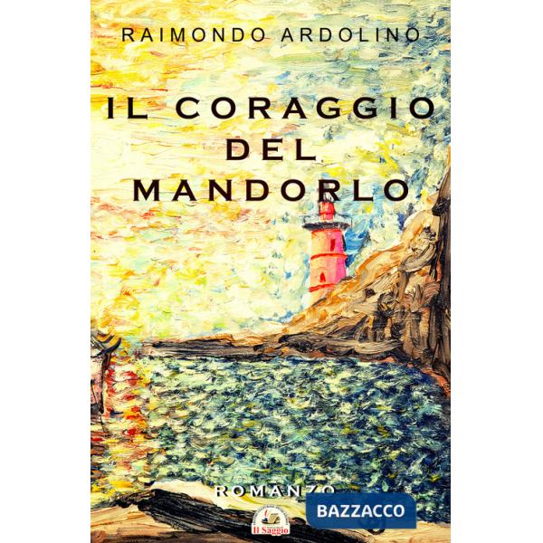 Coraggio del mandorlo (Il)