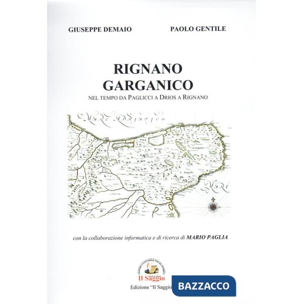 Rignano Garganico. Nel tempo da Paglicci a Drios a Rignano