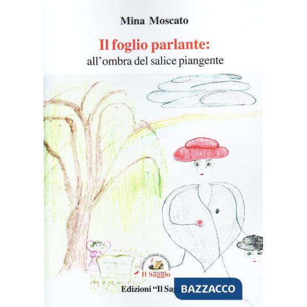 Foglio parlante: all'ombra del salice piangente (Il)