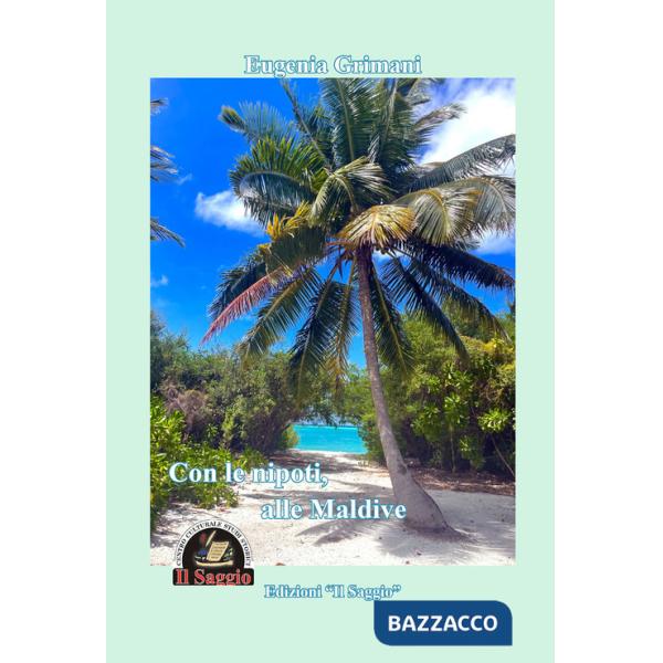 Con le nipoti, alle Maldive