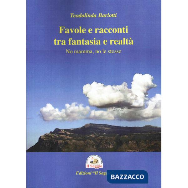 Favole e racconti tra fantasia e realtà. No mamma, no le stesse