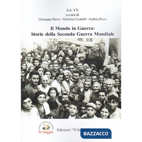 Mondo in guerra: storie della seconda guerra mondiale (Il)