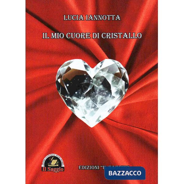 Mio cuore di cristallo (Il)