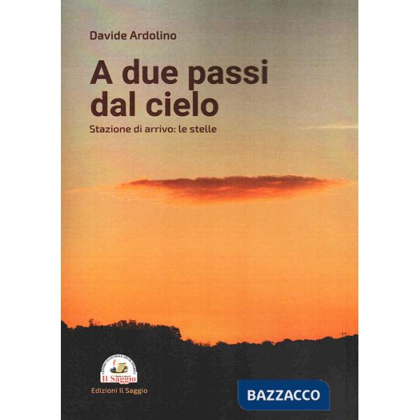 A due passi dal cielo. Stazione di arrivo: le stelle