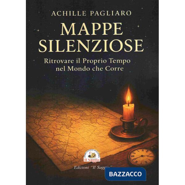 Mappe silenziose. Ritrovare il proprio tempo nel mondo che corre